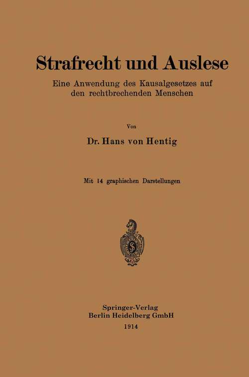 Book cover of Strafrecht und Auslese: Eine Anwendung des Kausalgesetzes auf den rechtbrechenden Menschen (1914)