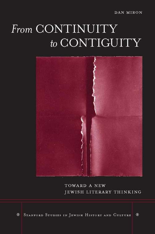 Book cover of From Continuity to Contiguity: Toward a New Jewish Literary Thinking (Stanford Studies in Jewish History and Culture)