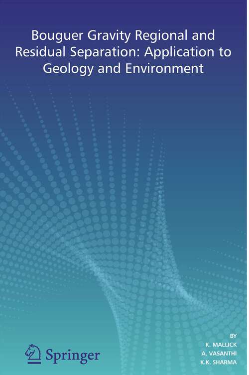 Book cover of Bouguer Gravity Regional and Residual Separation: Application to Geology and Environment (2012)