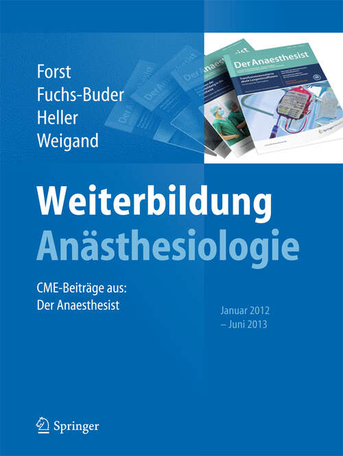Book cover of Weiterbildung Anästhesiologie: CME-Beiträge aus: Der Anästhesist, Januar 2012 - Juni 2013 (2013)