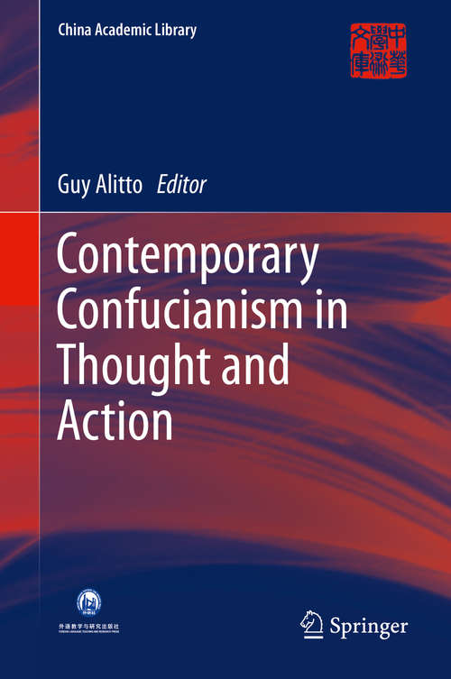 Book cover of Contemporary Confucianism in Thought and Action (1st ed. 2016) (China Academic Library)