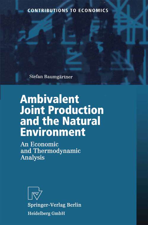 Book cover of Ambivalent Joint Production and the Natural Environment: An Economic and Thermodynamic Analysis (2000) (Contributions to Economics)