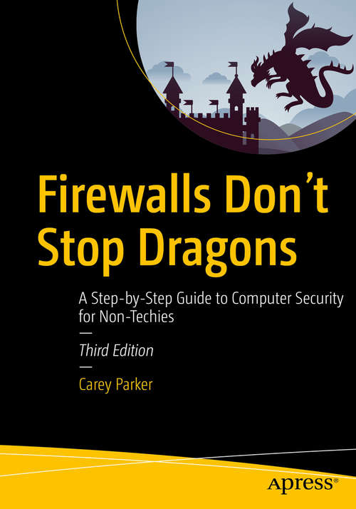 Book cover of Firewalls Don't Stop Dragons: A Step-by-Step Guide to Computer Security for Non-Techies