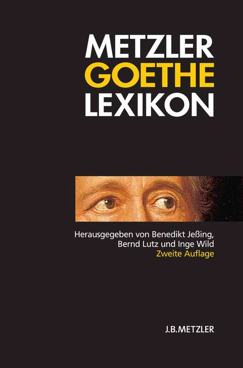 Book cover of Metzler Goethe Lexikon: Personen – Sachen – Begriffe (2. Aufl. 2004)