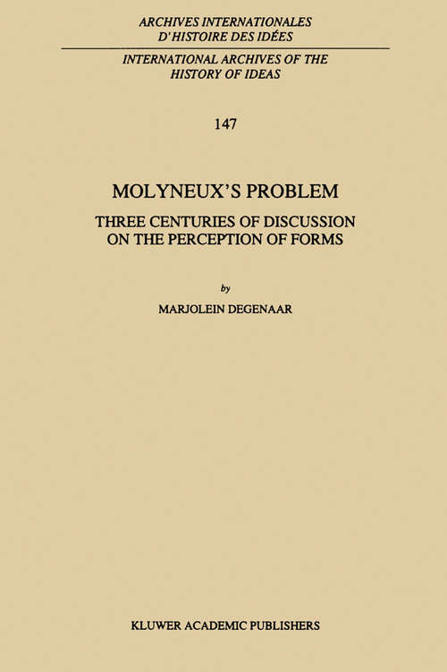 Book cover of Molyneux’s Problem: Three Centuries of Discussion on the Perception of Forms (1996) (International Archives of the History of Ideas   Archives internationales d'histoire des idées #147)
