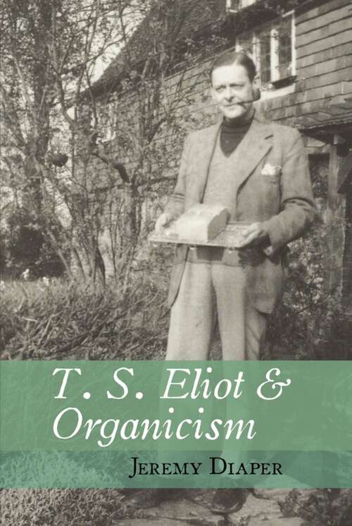 Book cover of T. S. Eliot and Organicism (Clemson University Press)