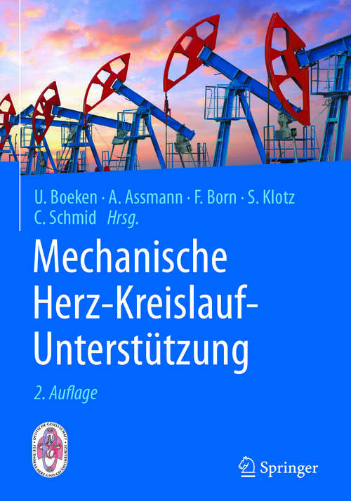 Book cover of Mechanische Herz-Kreislauf-Unterstützung: Indikationen, Systeme, Implantationstechniken (2. Aufl. 2017)