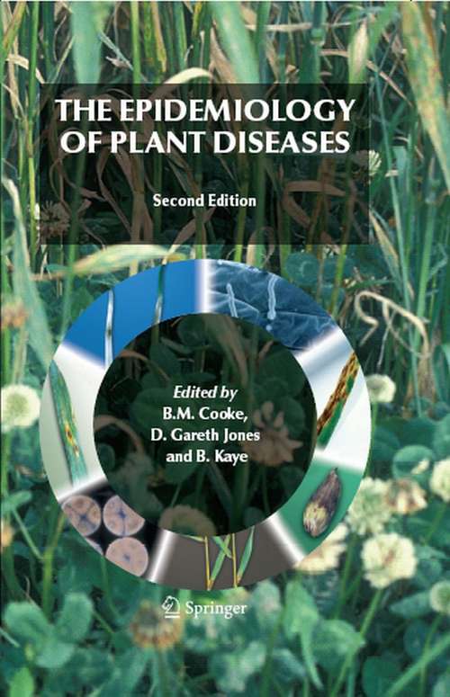 Book cover of The Epidemiology of Plant Diseases (2nd ed. 2006)