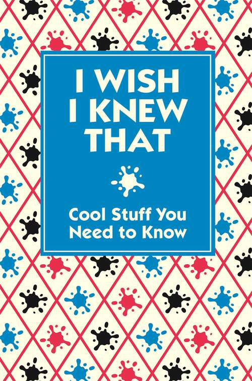 Book cover of I Wish I Knew That: Cool Stuff You Need to Know