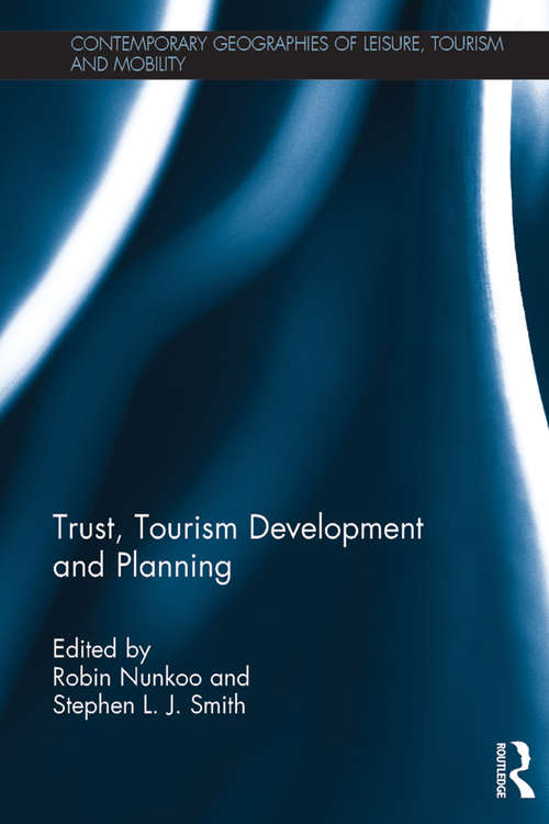 Book cover of Trust, Tourism Development and Planning (Contemporary Geographies of Leisure, Tourism and Mobility)