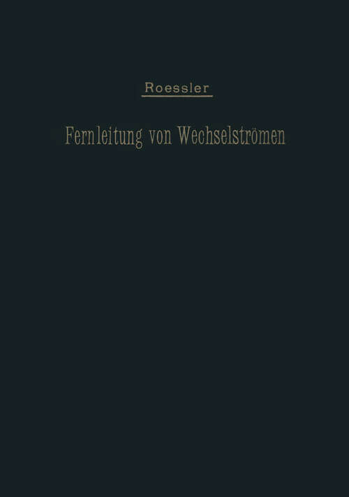 Book cover of Die Fernleitung von Wechselströmen (1905)