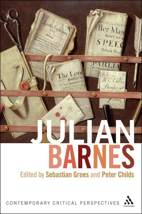 Book cover of Julian Barnes: Contemporary Critical Perspectives (Contemporary Critical Perspectives)