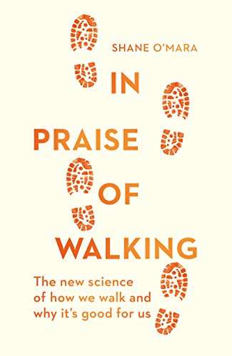 Book cover of In Praise of Walking: The new science of how we walk and why it’s good for us