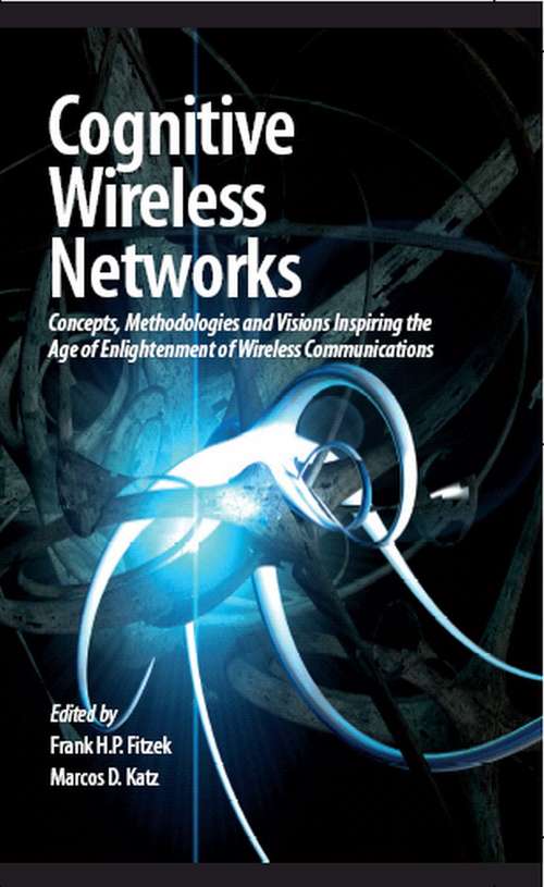 Book cover of Cognitive Wireless Networks: Concepts, Methodologies and Visions Inspiring the Age of Enlightenment of Wireless Communications (2007)