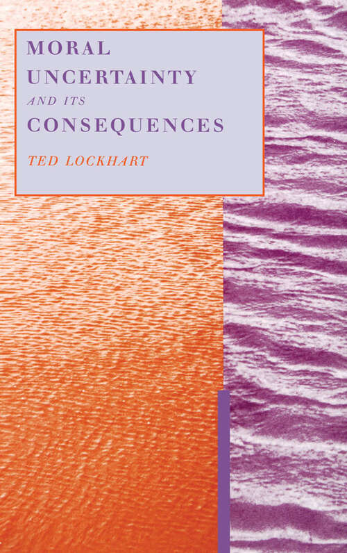 Book cover of Moral Uncertainty and Its Consequences