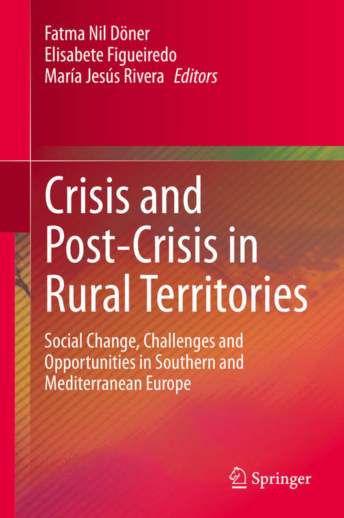 Book cover of Crisis and Post-Crisis in Rural Territories: Social Change, Challenges and Opportunities in Southern and Mediterranean Europe (1st ed. 2020)