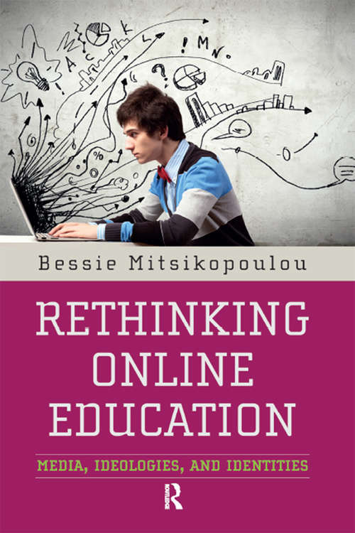 Book cover of Rethinking Online Education: Media, Ideologies, and Identities