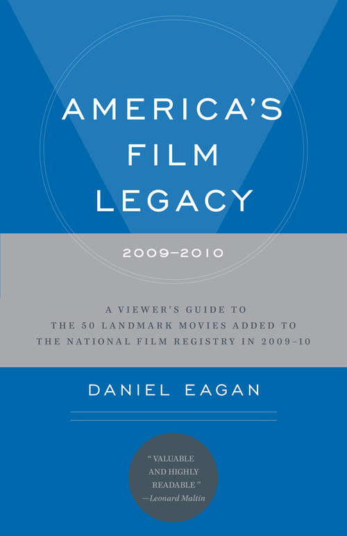 Book cover of America's Film Legacy, 2009-2010: A Viewer's Guide to the 50 Landmark Movies Added To The National Film Registry in 2009-10