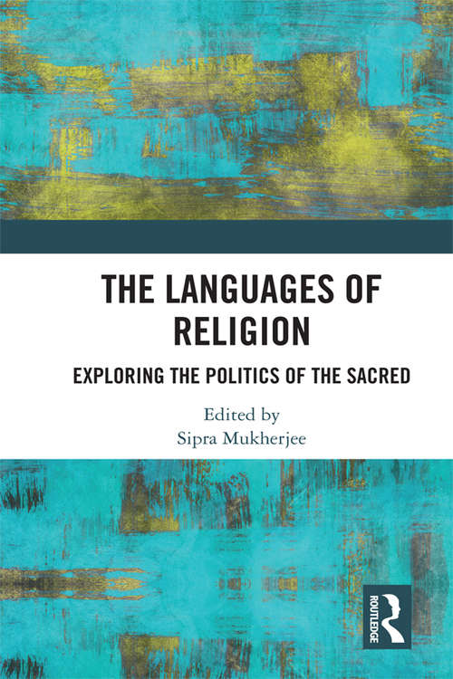 Book cover of The Languages of Religion: Exploring the Politics of the Sacred