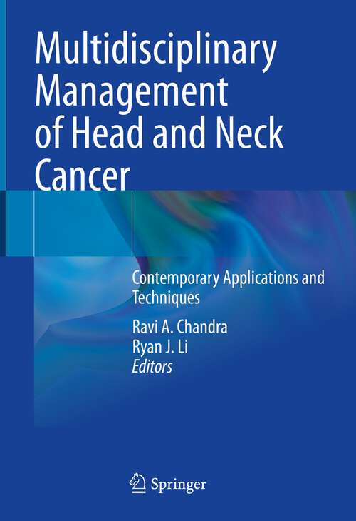 Book cover of Multidisciplinary Management of Head and Neck Cancer: Contemporary Applications and Techniques (1st ed. 2022)