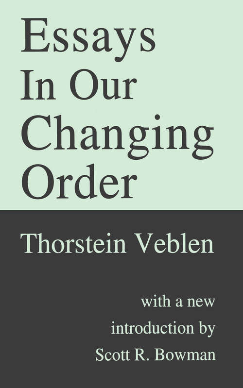 Book cover of Essays in Our Changing Order: A Posthumous Collection Of Papers From Periodicals (Reprints Of Economic Classics Ser.)