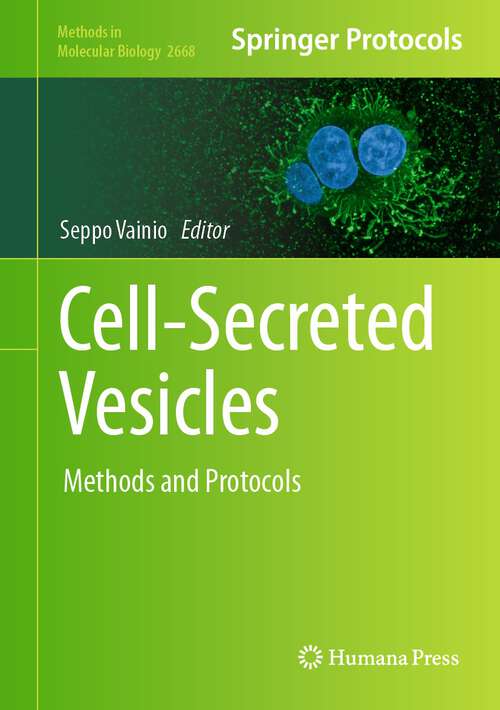 Book cover of Cell-Secreted Vesicles: Methods and Protocols (1st ed. 2023) (Methods in Molecular Biology #2668)