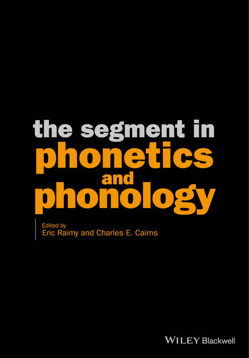 Book cover of The Segment in Phonetics and Phonology