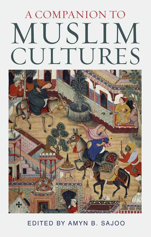 Book cover of A Companion to Muslim Cultures (Muslim Heritage)