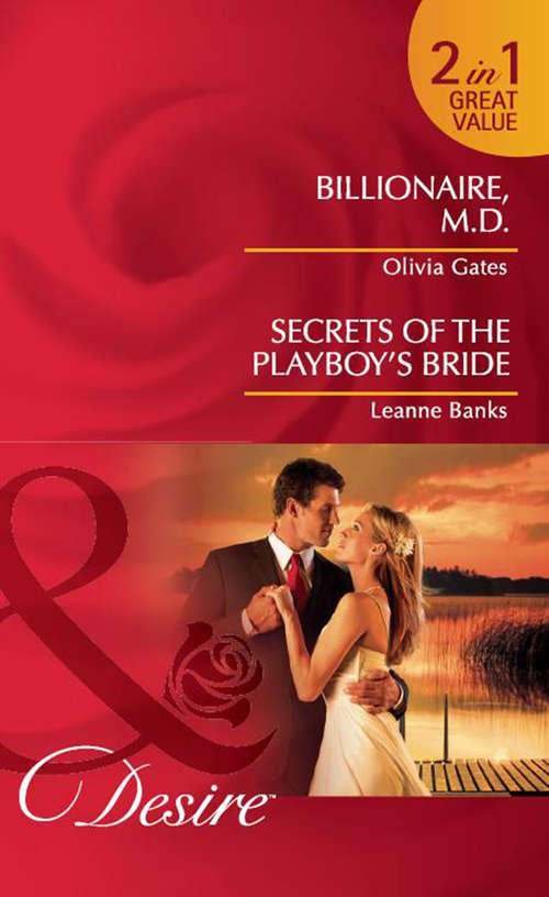 Book cover of Billionaire, M.D. / Secrets of the Playboy's Bride: Billionaire, M.D. / Secrets of the Playboy's Bride (ePub First edition) (Mills And Boon Desire Ser.)