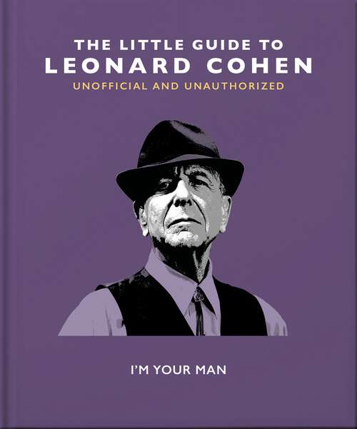 Book cover of The Little Guide to Leonard Cohen: I'm Your Man (The\little Book Of... Ser.)