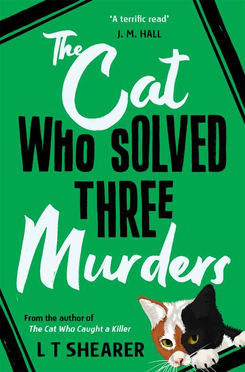 Book cover of The Cat Who Solved Three Murders: A Cosy Mystery Perfect for Cat Lovers (Conrad the Cat Detective #2)