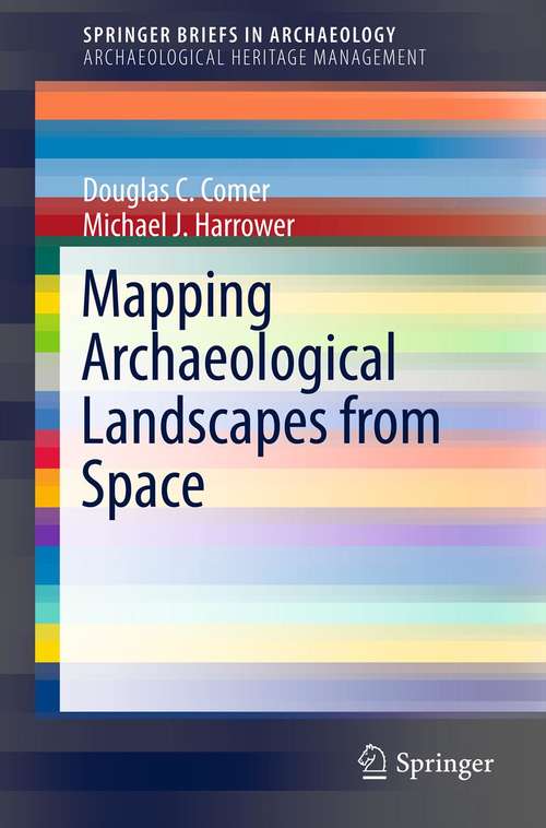 Book cover of Mapping Archaeological Landscapes from Space (2013) (SpringerBriefs in Archaeology #5)