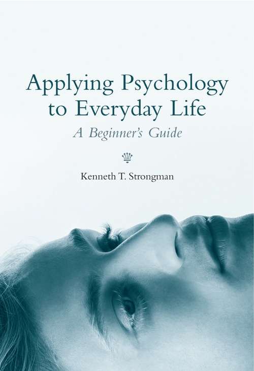 Book cover of Applying Psychology to Everyday Life: A Beginner's Guide