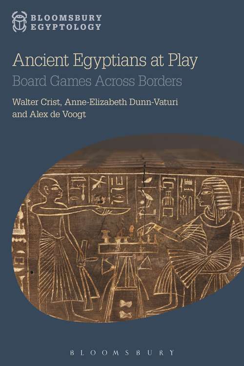 Book cover of Ancient Egyptians at Play: Board Games Across Borders (Bloomsbury Egyptology)