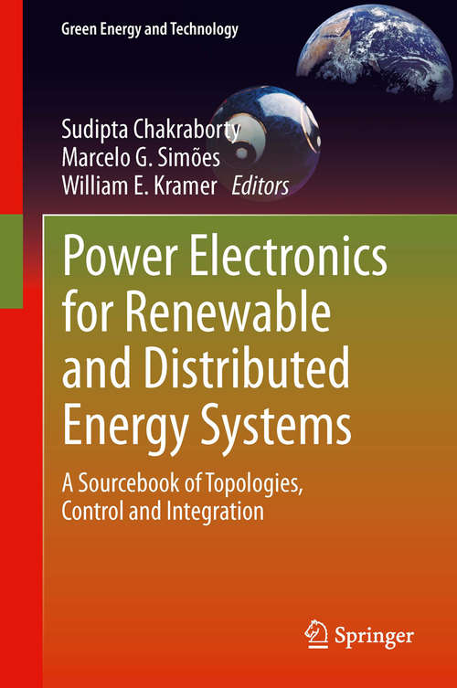 Book cover of Power Electronics for Renewable and Distributed Energy Systems: A Sourcebook of Topologies, Control and Integration (2013) (Green Energy and Technology)
