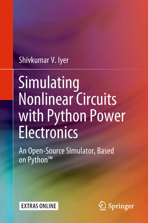 Book cover of Simulating Nonlinear Circuits with Python Power Electronics: An Open-Source Simulator, Based on Python™