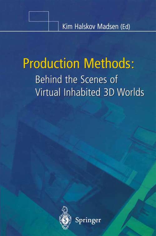 Book cover of Production Methods: Behind the Scenes of Virtual Inhabited 3D Worlds (2003)