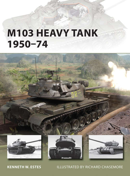 Book cover of M103 Heavy Tank 1950–74 (New Vanguard #197)