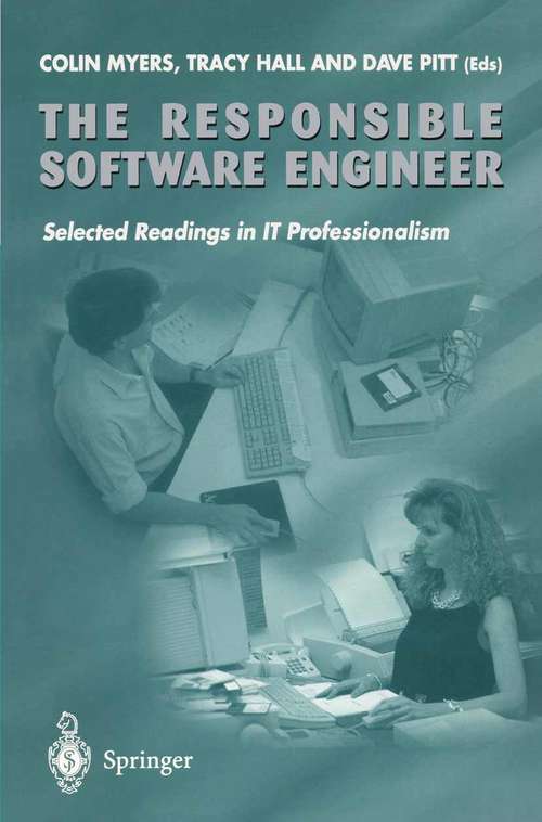 Book cover of The Responsible Software Engineer: Selected Readings in IT Professionalism (1997)