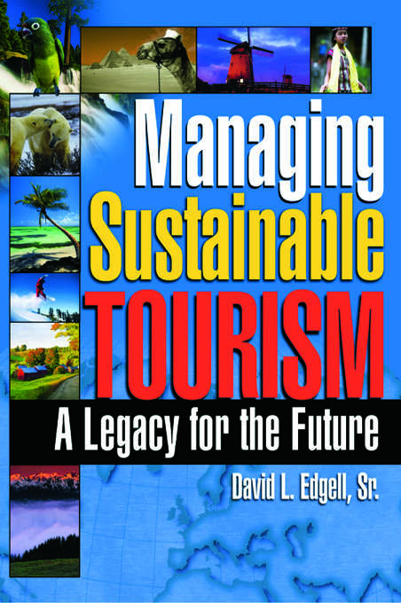 Book cover of Managing Sustainable Tourism: A Legacy for the Future