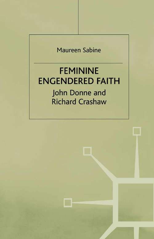 Book cover of Feminine Engendered Faith: The Poetry of John Donne and Richard Crashaw (1992)