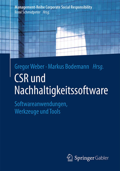 Book cover of CSR und Nachhaltigkeitssoftware: Softwareanwendungen, Werkzeuge und Tools (1. Aufl. 2018) (Management-Reihe Corporate Social Responsibility)