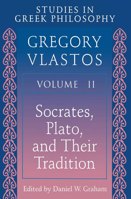 Book cover of Studies in Greek Philosophy, Volume II: Socrates, Plato, and Their Tradition