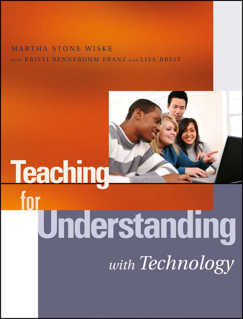 Book cover of Teaching for Understanding with Technology: Teaching For Understanding With New Technology (The\jossey-bass Education Ser.)