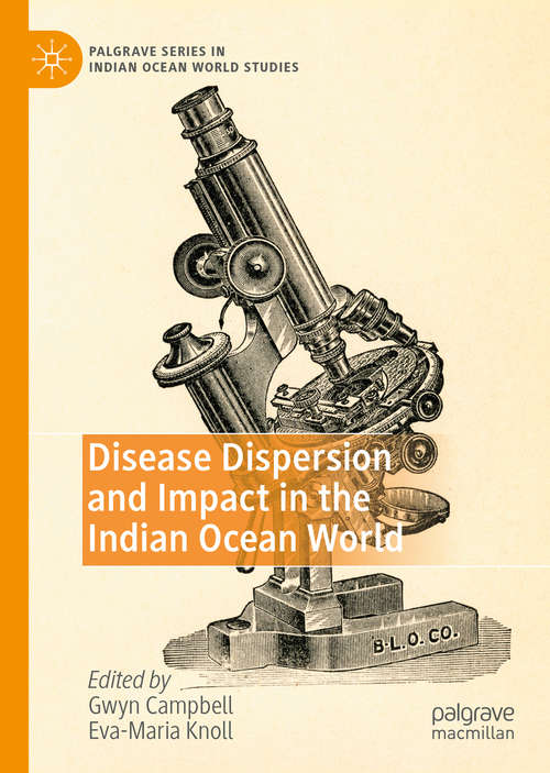 Book cover of Disease Dispersion and Impact in the Indian Ocean World (1st ed. 2020) (Palgrave Series in Indian Ocean World Studies)