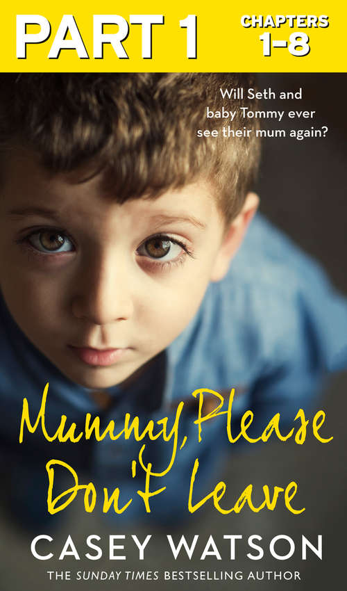 Book cover of Mummy, Please Don’t Leave: Part 1 of 3 (ePub edition)