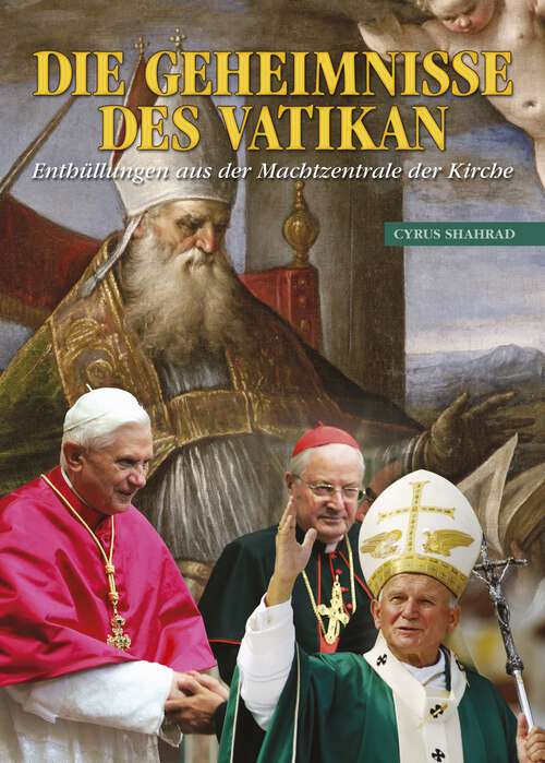 Book cover of Die Geheimnisse Des Vatikan: Enthullungen aus der Machtzentrale der Kirche [German]