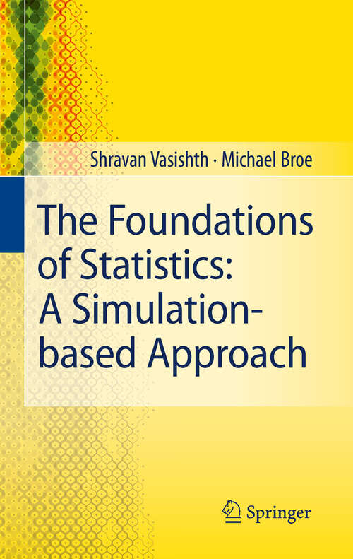 Book cover of The Foundations of Statistics: A Simulation-based Approach (2011)