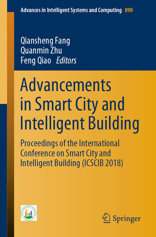 Book cover of Advancements in Smart City and Intelligent Building: Proceedings of the International Conference on Smart City and Intelligent Building (ICSCIB 2018) (1st ed. 2019) (Advances in Intelligent Systems and Computing #890)