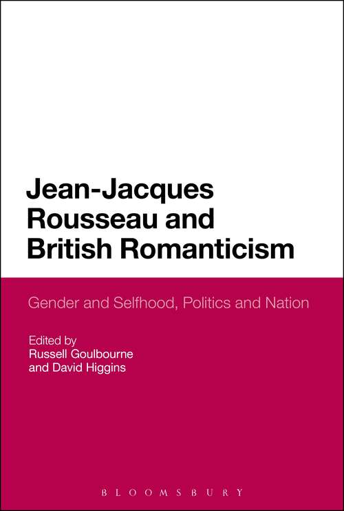 Book cover of Jean-Jacques Rousseau and British Romanticism: Gender and Selfhood, Politics and Nation